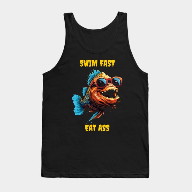 Swim fast eat ass Tank Top by Popstarbowser